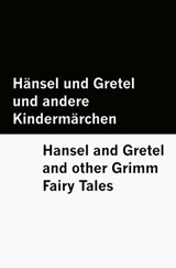 Hänsel und Gretel und andere Kindermärchen / Hansel and Gretel and other Grimm Fairy Tales [Bilingual Edition] - German & English - Brothers Grimm - 9798895132043
