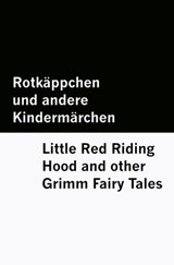 Rotkäppchen und andere Kindermärchen / Little Red Riding Hood and other Grimm Fairy Tales [Bilingual Edition] - German & English - Brothers Grimm - 9798895132081