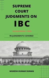 Supreme Court Judgments on IBC - Mukesh Kumar Suman - 9798895193365