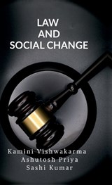 Law and Social Change - Kamini Vishwakarma ; Ashutosh Priya ; Shashi Kumar - 9798895199541