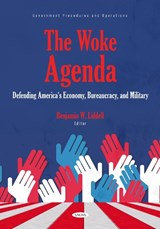 The Woke Agenda: Defending America's Economy, Bureaucracy, and Military - Benjamin W. Liddell - 9798895308950
