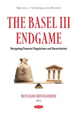 The Basel III Endgame: Navigating Financial Regulations and Uncertainties - Reinaldo Montgomery - 9798895309025