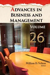 Advances in Business and Management. Volume 26 - William D. Nelson - 9798895309339