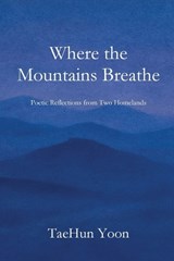 When the Mountains Breathe - TaeHun Yoon - 9798895320976