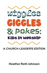 Wiggles, Giggles, and Pokes - Heather Roth Johson - 9798895320990