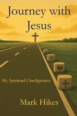 Journey with Jesus - Mark Hikes - 9798895321041