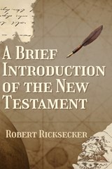 A Brief Introduction to the New Testament - Rob Ricksecker - 9798895321102