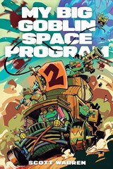 My Big Goblin Space Program 2 - Scott Warren - 9798895394052
