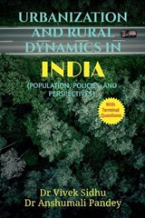 Urbanization and Rural Dynamics in India - Dr Anshumali Pandey - 9798895446195