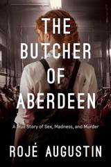 The Butcher of Aberdeen - Roje Augustin - 9798895651599