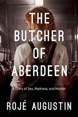 The Butcher of Aberdeen - Rojé Augustin - 9798895651605