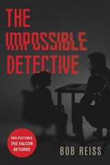 The Impossible Detective - Bob Reiss - 9798895651971