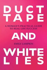 Duct Tape and White Lies - Emily Lampkin - 9798895655009