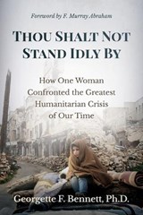 Thou Shalt Not Stand Idly By - Georgette F Bennett - 9798895657447