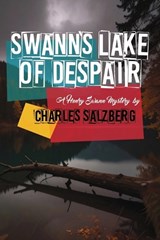 Swann's Lake of Despair - Charles Salzberg - 9798895657553