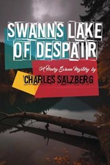 Swann's Lake of Despair - Charles Salzberg - 9798895657560