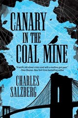 Canary in the Coal Mine - Charles Salzberg - 9798895657669