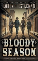 Bloody Season: A Classic Western Novel - Loren D. Estleman - 9798895670118