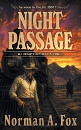 Night Passage: A Western Adventure - Norman A. Fox - 9798895675373