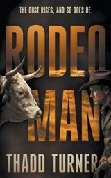 Rodeo Man: A Contemporary Western - Thadd Turner - 9798895677940