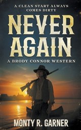 Never Again: A Classic Western Series - Monty R. Garner - 9798895677988
