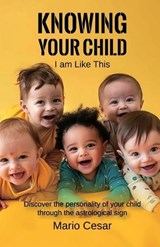 Knowing Your Child, I am Like This - Mario Cesar - 9798895695418