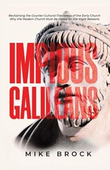 Impious Galileans - Mike Brock - 9798895711651
