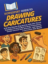 HowExpert Guide to Drawing Caricatures - Howexpert - 9798895732229