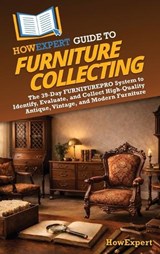 HowExpert Guide to Furniture Collecting - Howexpert - 9798895733035
