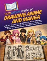 HowExpert Guide to Drawing Anime and Manga - Howexpert - 9798895733059