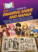 HowExpert Guide to Drawing Anime and Manga - Howexpert - 9798895733066