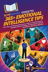 HowExpert Guide to 365+ Emotional Intelligence Tips - Howexpert - 9798895733264