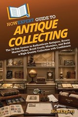 HowExpert Guide to Antique Collecting - Howexpert - 9798895733325