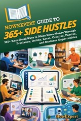 HowExpert Guide to 365+ Side Hustles - Howexpert - 9798895733356