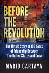Before the Revolution - Mario Cartaya - 9798895741931
