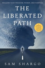 The Liberated Path - Sam Shargo - 9798895761618