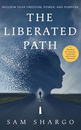 The Liberated Path - Sam Shargo - 9798895761625