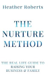 The Nurture Method - Heathert Roberts - 9798895761823