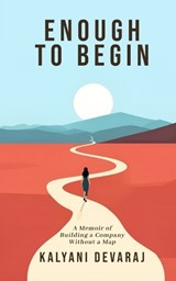 Enough to Begin - Kalyani Devaraj - 9798895762042