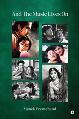 And The Music Lives On - Manek Premchand - 9798895882900