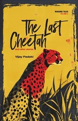 The Last Cheetah and Other Stories - Vijay Padaki - 9798895886595