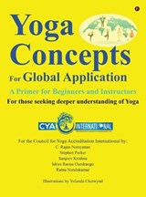 Yoga Concepts for Global Application: A Primer for Beginners and Instructors - C. Rajan Narayanan Stephen Parker - 9798895889718