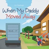 When My Daddy Moved Away - Liz Santiago - 9798895970362