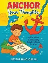 Anchor Your Thoughts - Néstor Hinojosa Gil - 9798895974667