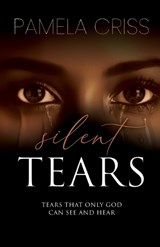 Silent Tears - Pamela Criss - 9798895978269