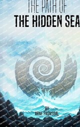 The Path of the Hidden Sea - Arne Fronsdal - 9798896044130