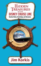 Hidden Treasures of the Disney Cruise Line - Jim Korkis - 9798896090250
