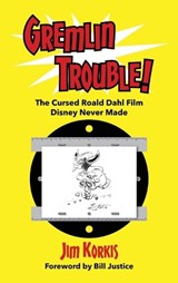 Gremlin Trouble! - Jim Korkis - 9798896090397