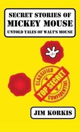 Secret Stories of Mickey Mouse - Jim Korkis - 9798896090472
