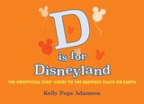 D is for Disneyland - Kelly Popo Adamson - 9798896094494